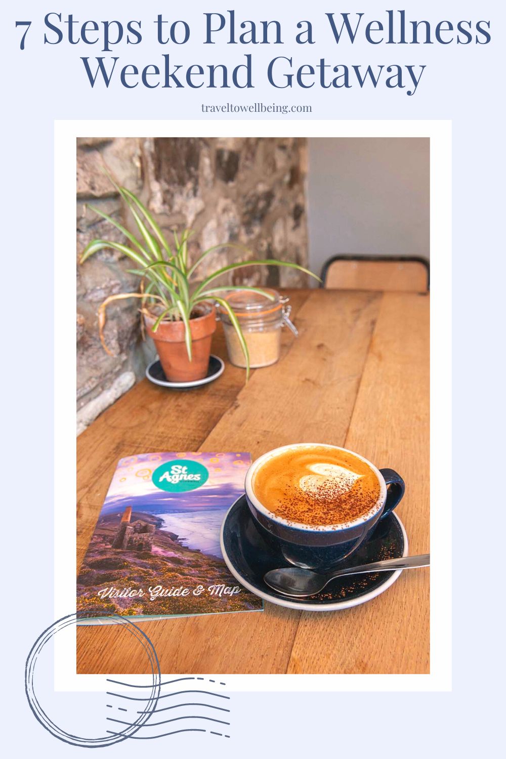 7 Steps for Planning a Wellness Weekend Getaway •