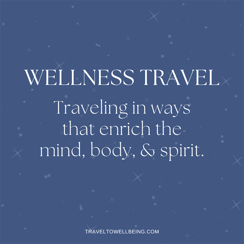 Embracing Wellness Travel  as a Lifestyle